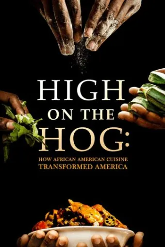 High on the Hog: Ẩm thực Mỹ gốc Phi đã thay đổi Hoa Kỳ như thế nào (S1)